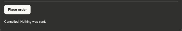 The order card after Cancel, saying Cancelled. Nothing was sent.